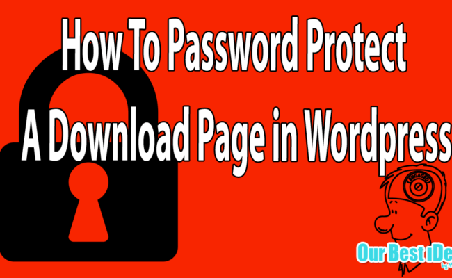 How-To-Password-Protect-A-Download-Page-in-Wordpress_YTThumb