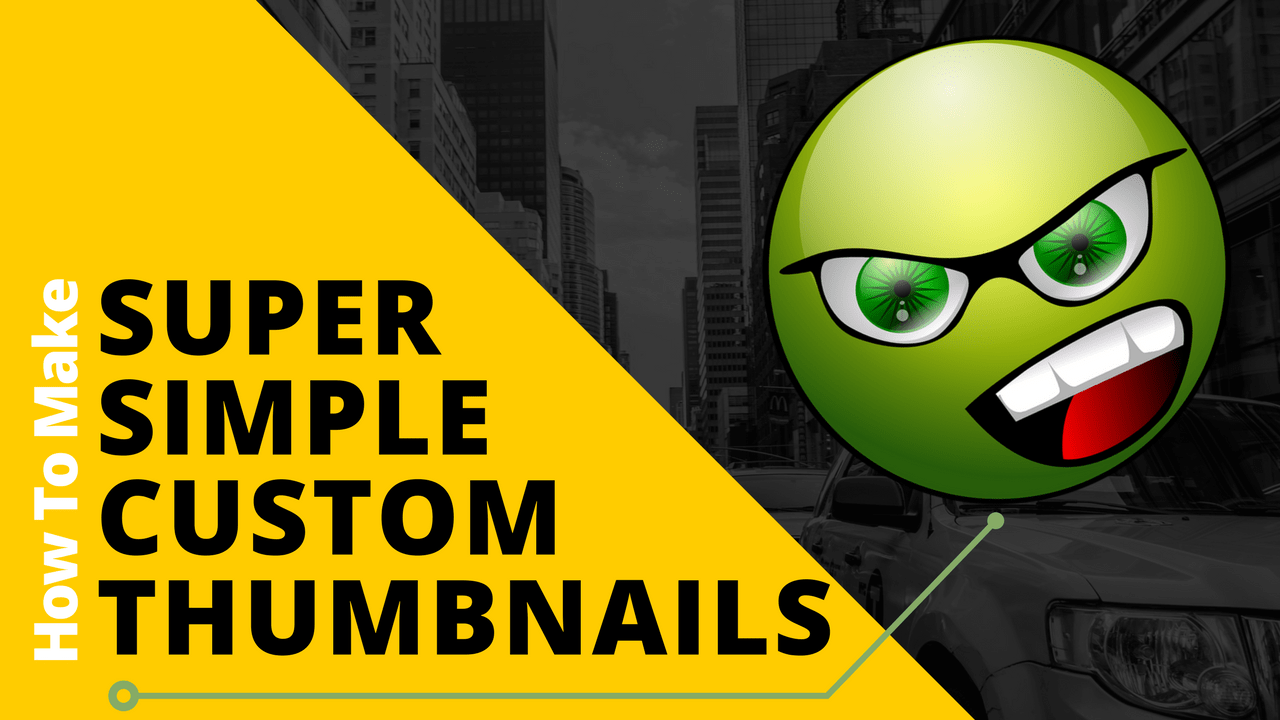 How To Make Super Simple Custom Thumbnails